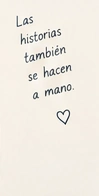 Las historias también se hacen a mano
